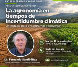 Colegio de Ingenieros Agrónomos de Chile inicia nuevo ciclo de conversatorios “Entre Ingenieros Agrónomos”